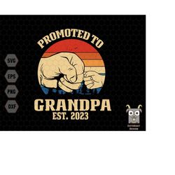 promoted to grandpa est 2023 svg, grandpa est 2023 svg,new grandpa svg, baby shower,baby foot print svg,my 1st father da