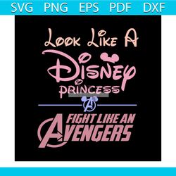 look like a disney princess fighting like an avengers shirt svg, disney princess, disney world svg, disney shirts, svg,