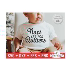 naps are for quitters svg - funny cut file - kids shirt svg - dxf - eps - png - toddler - silhouette - cricut - digital