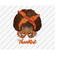 fall afro messy bun, sublimation designs, thankful messy bun, thanksgiving sublimation file, dtg files, black women png,