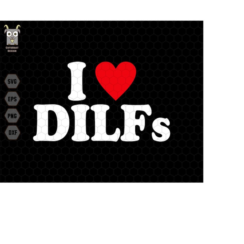 MR-11102023234217-i-love-dilfs-svg-i-love-milf-funny-dilfs-svg-hot-dad-svg-image-1.jpg