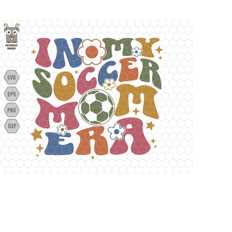 MR-11102023234717-in-my-soccer-mom-era-svg-mothers-day-svg-soccer-sport-image-1.jpg