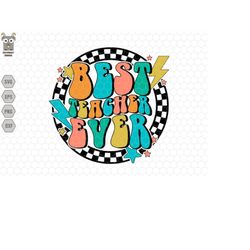 best teacher ever svg, back to school svg, 1st day of school svg, teacher svg, teacher life svg, teaching svg, teacher s