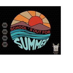 schools out for summer svg, happy last day of school svg, end of the school year svg, teacher summer svg, teacher shirt,
