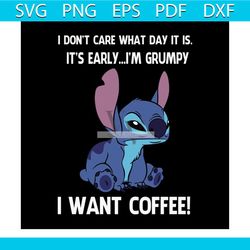 i dont care what day is it, its early, im grumpy, i want coffee, stitch, stitch and lilo,disney, disneyland, disney worl