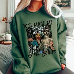 you make me feel alive sweater, botanical skeleton sweatshirt, vintage skeleton halloween shirt, halloween gardener shir