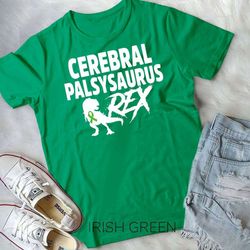 cerebral palsy cp awareness saurusrex warrior survivor t-shirt unisex t-shirt
