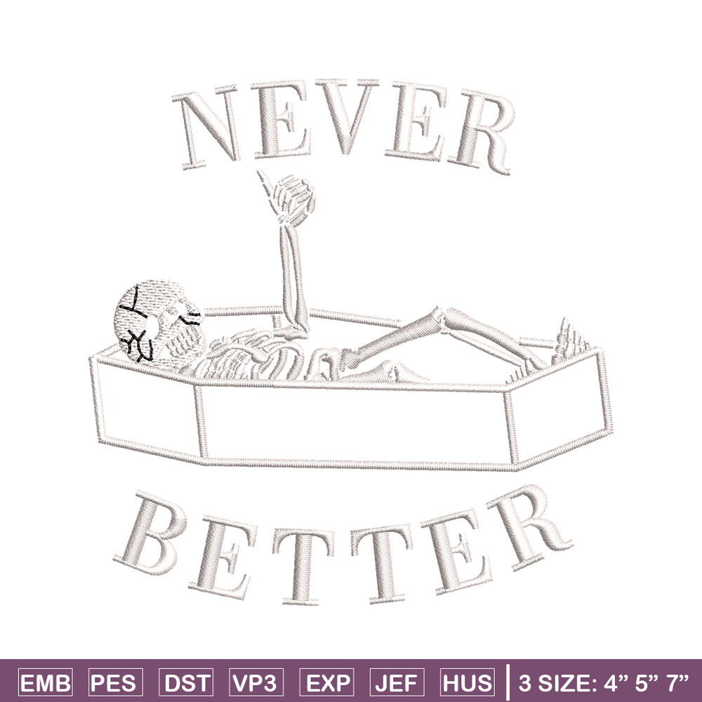 Never better embroidery design, Skeleton embroidery, Emb design, Embroidery shirt, Embroidery file, Digital download.jpg