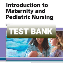 Test bank introduction to maternity and pediatric nursing 8th edition leifer Study guides, Class notes & Summaries