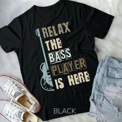 funny relax the bass player is here bass guitar unisex & youth t-shirt