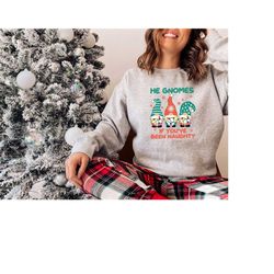 gnome christmas sweatshirt, he gnomes if you've been naughty, merry sweatshirt, cutest elf, merry christmas hoodie, xmas