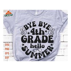 bye bye 4th grade hello summer svg, so long 4th grade svg, last day of school, summer break svg, end of school svg, th g