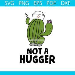 not a hugger, hugger, hugger svg, hug, hug svg, cactus, cactus svg, cactus poster, cactus print, png, dxf, eps