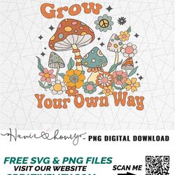 Grow your own way png -  Mushroom sublimation - Groovy mushroom png - Hippie flower - Hippie png - Positive vibes png -