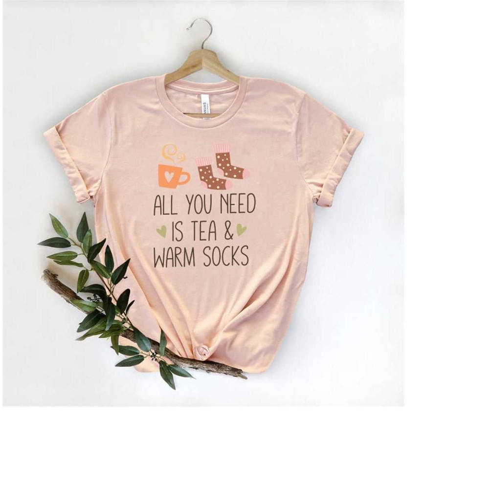 MR-1210202392946-fall-shirt-all-you-need-is-tea-and-warm-socks-unisex-t-shirt-image-1.jpg