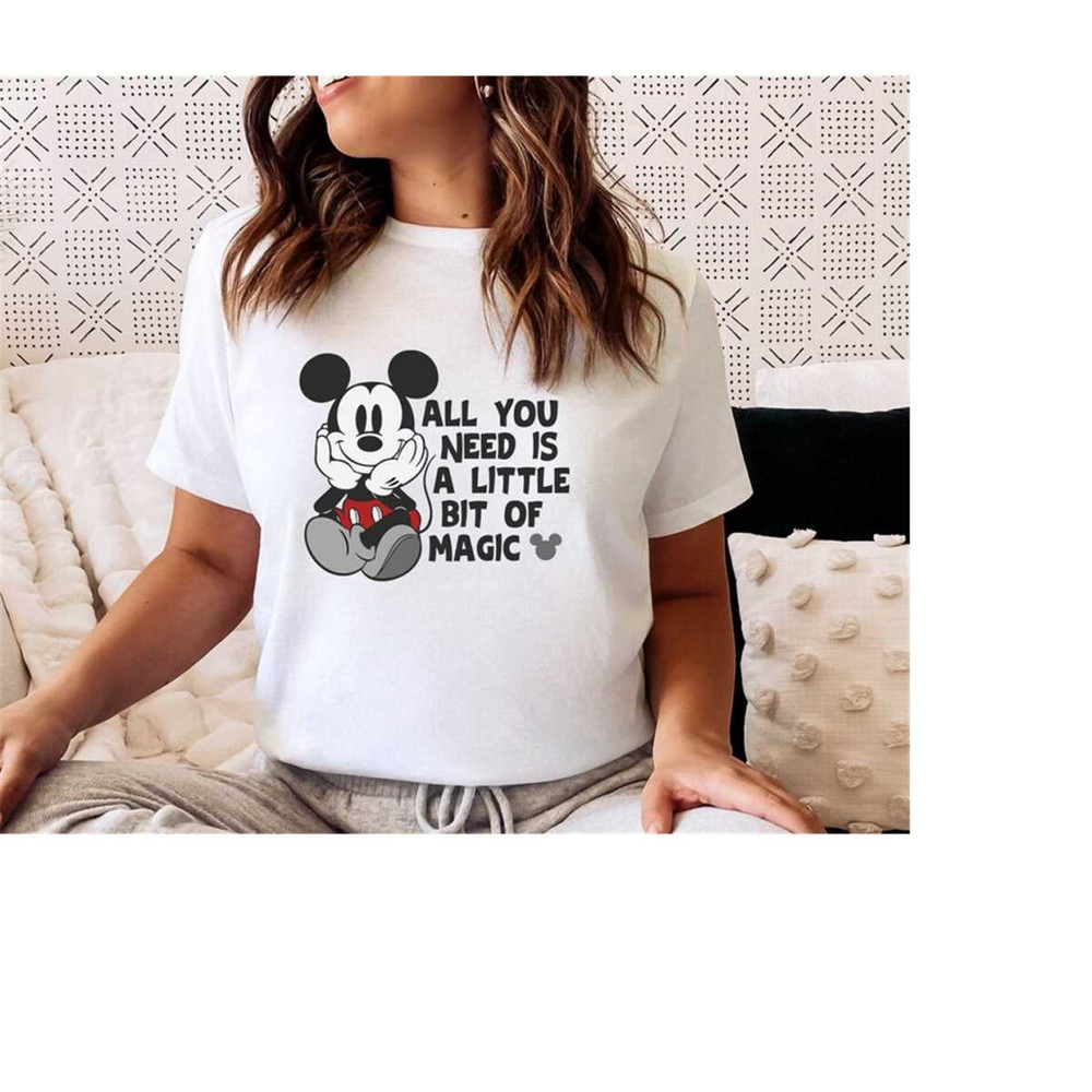 MR-121020239414-all-you-need-is-a-little-bit-of-magic-disney-shirt-mickey-image-1.jpg