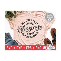 my greatest blessings call me grannie - svg - dxf - eps - png - cut file - mother's day - silhouette - cricut - digital