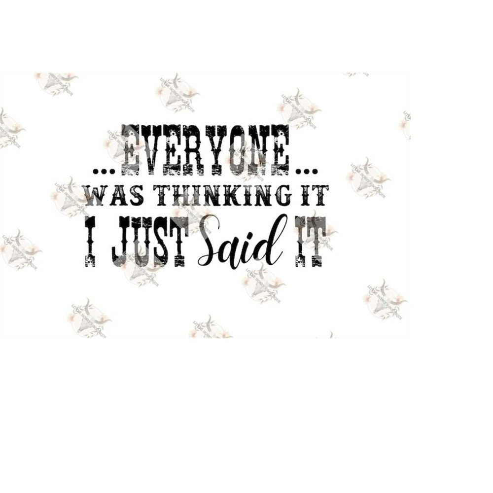 MR-1210202394814-everyone-was-thinking-it-i-just-said-it-png-everyone-was-image-1.jpg