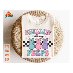 chillin with my peeps svg, easter bunny svg, peeps svg, easter svg, happy easter svg, retro easter png, bunny svg, easte