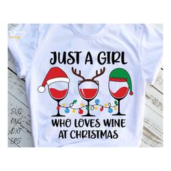 just a girl who loves wine at christmas svg, wine lover svg, merry christmas svg, christmas wine svg, holiday drinking s