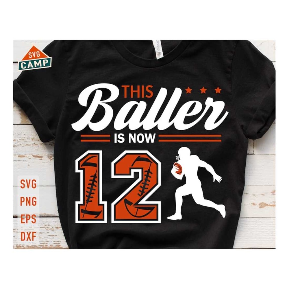 MR-1210202395552-this-baller-is-now-12-svg-birthday-boy-football-svg-12th-image-1.jpg