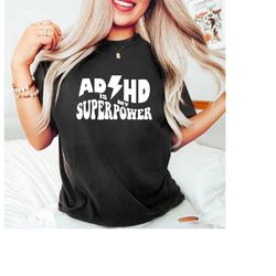 adhd awareness gifts, mental health outfits, adhd is my superpower t-shirt, adhd shirts, genderneutral adult clothing, g