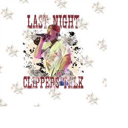 last night we let the clippers talk png, last night we let the liquor talk png, png and svg