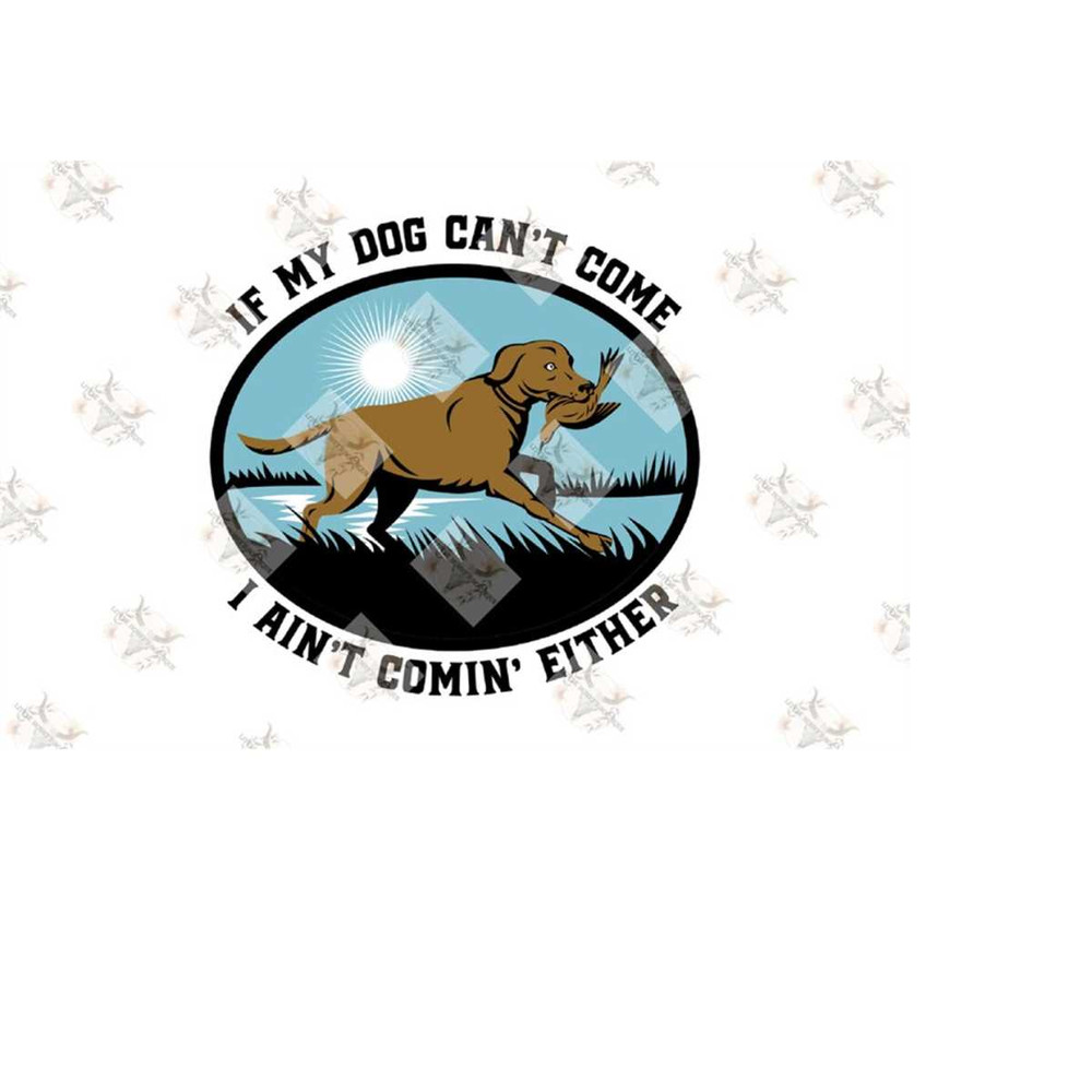 MR-12102023101845-if-my-dog-cant-come-png-if-my-dog-cant-come-svg-image-1.jpg
