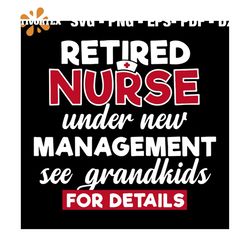 retired nurse under new management see grandkids for detail,svg