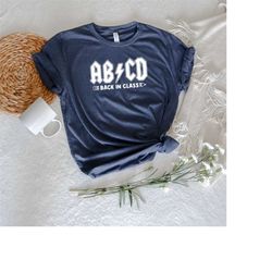 abcd back in class t-shirt, rock and roll shirt, music teacher shirt, funny teacher shirt, cool teacher shirt, unisex sc