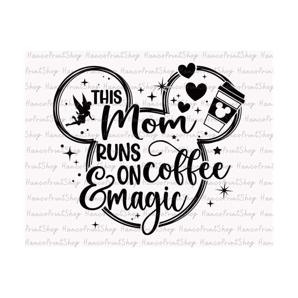 MR-12102023103552-this-mom-runs-on-coffee-and-magic-svg-mouse-mom-svg-image-1.jpg