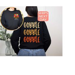 custom thanksgiving sweatshirt, personalized thanksgiving shirt, thanksgiving gobble gobble sweater, funny turkey hoodie