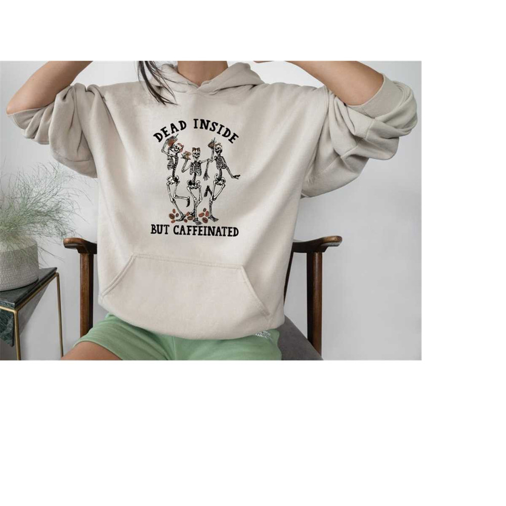 MR-12102023104232-dead-inside-but-caffeinated-coffee-skeleton-sweatshirt-dead-image-1.jpg