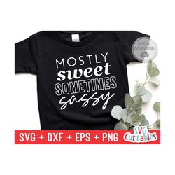 mostly sweet sometimes sassy svg - funny cut file - kids shirt svg - dxf - eps - png - toddler svg - silhouette - cricut