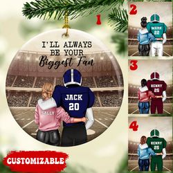 Football Ill Always Be Your Biggest Fan Personalized Ornament, Christmas Gift For Couple