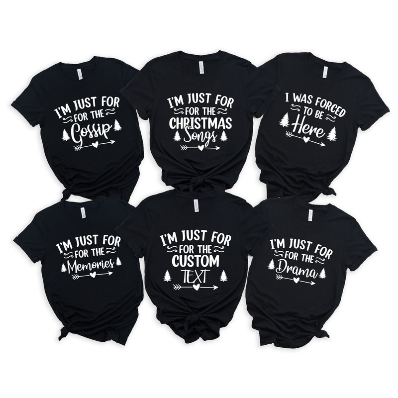 Christmas Matching Party Shirt,Family Matching Christmas Tshirt,Funny Christmas Tee,I'm Just Here For The Christmas Shirt,Custom I’m Just - 5.jpg