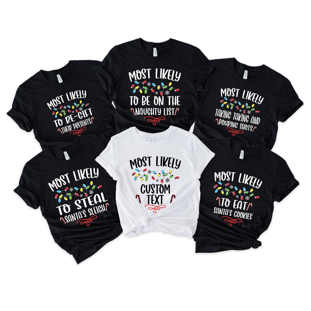 Christmas Most Likely Shirt,Most Likely To Custom Tshirt,Family Matching Shirt,Christmas Matching Funny Shirt,Funny Most Likely To Tshirt - 1.jpg
