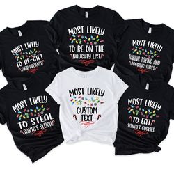 christmas most likely shirt, most likely to custom tshirt, family matching shirt, christmas matching funny shirt, funny