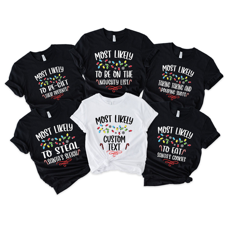 Christmas Most Likely Shirt,Most Likely To Custom Tshirt,Family Matching Shirt,Christmas Matching Funny Shirt,Funny Most Likely To Tshirt - 1.jpg