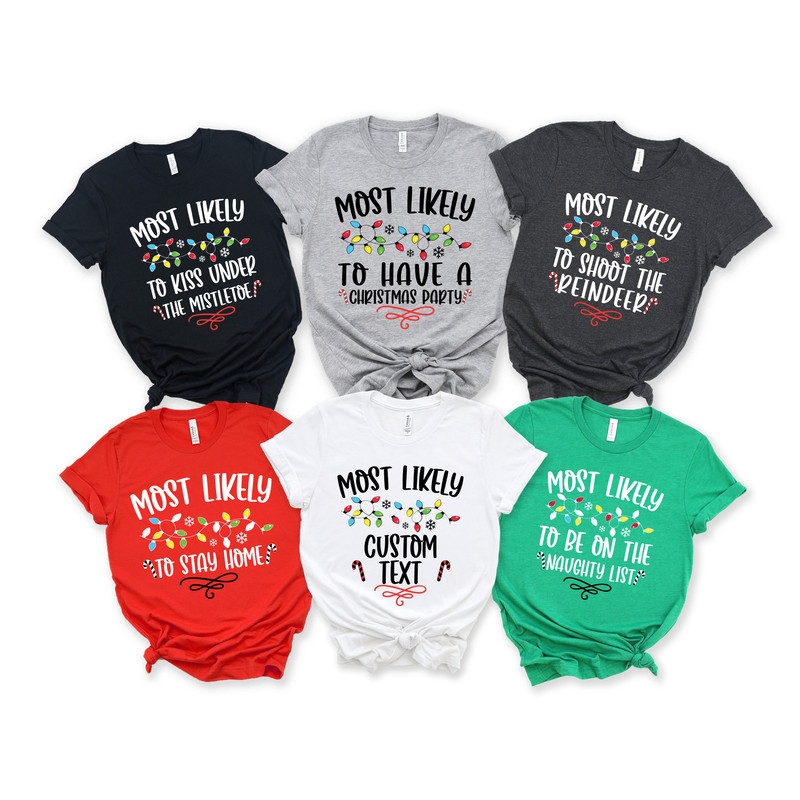 Christmas Most Likely Shirt,Most Likely To Custom Tshirt,Family Matching Shirt,Christmas Matching Funny Shirt,Funny Most Likely To Tshirt - 6.jpg