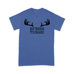 &8220eat venison it&8217s organic&8221 funny deer hunting shirt deer hunting season deer antler standard t-shirt fsd2123