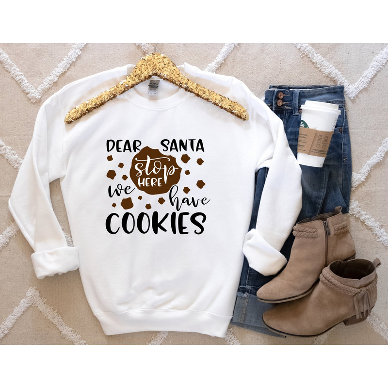Dear Santa Stop Here We Have Cookies Tshirt,Santa's Cookies Are Eaten Shirt,Cookies for Santa Shirt,Funny Christmas Shirt,Xmas Cookies Shirt - 1.jpg