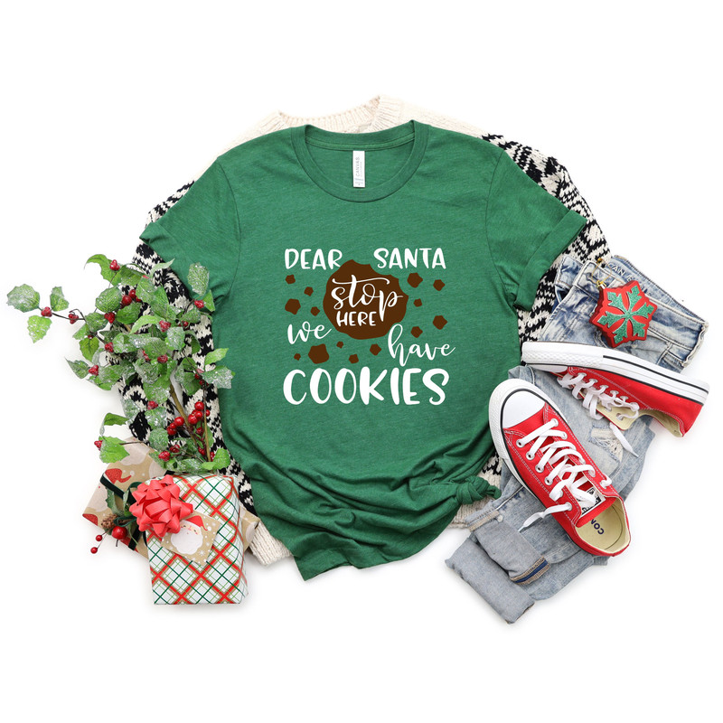 Dear Santa Stop Here We Have Cookies Tshirt,Santa's Cookies Are Eaten Shirt,Cookies for Santa Shirt,Funny Christmas Shirt,Xmas Cookies Shirt - 6.jpg