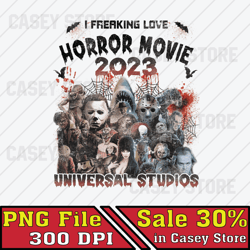 I Freaking Love Halloween Png, Horror Movie 2023 Png, Halloween Character Png, Trick or Treat Png, Scary Digital Downloa