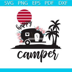 happy camper svg, love camping svg, camping shirt svg, camper shirt svg, silhouette cameo, cricut file, dxf, png, svg, e