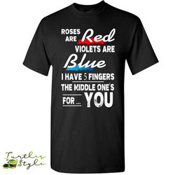 roses are red violets are blue i have five fingers the middle ones for you funny geek nerd &8211 gildan short sleeve shi