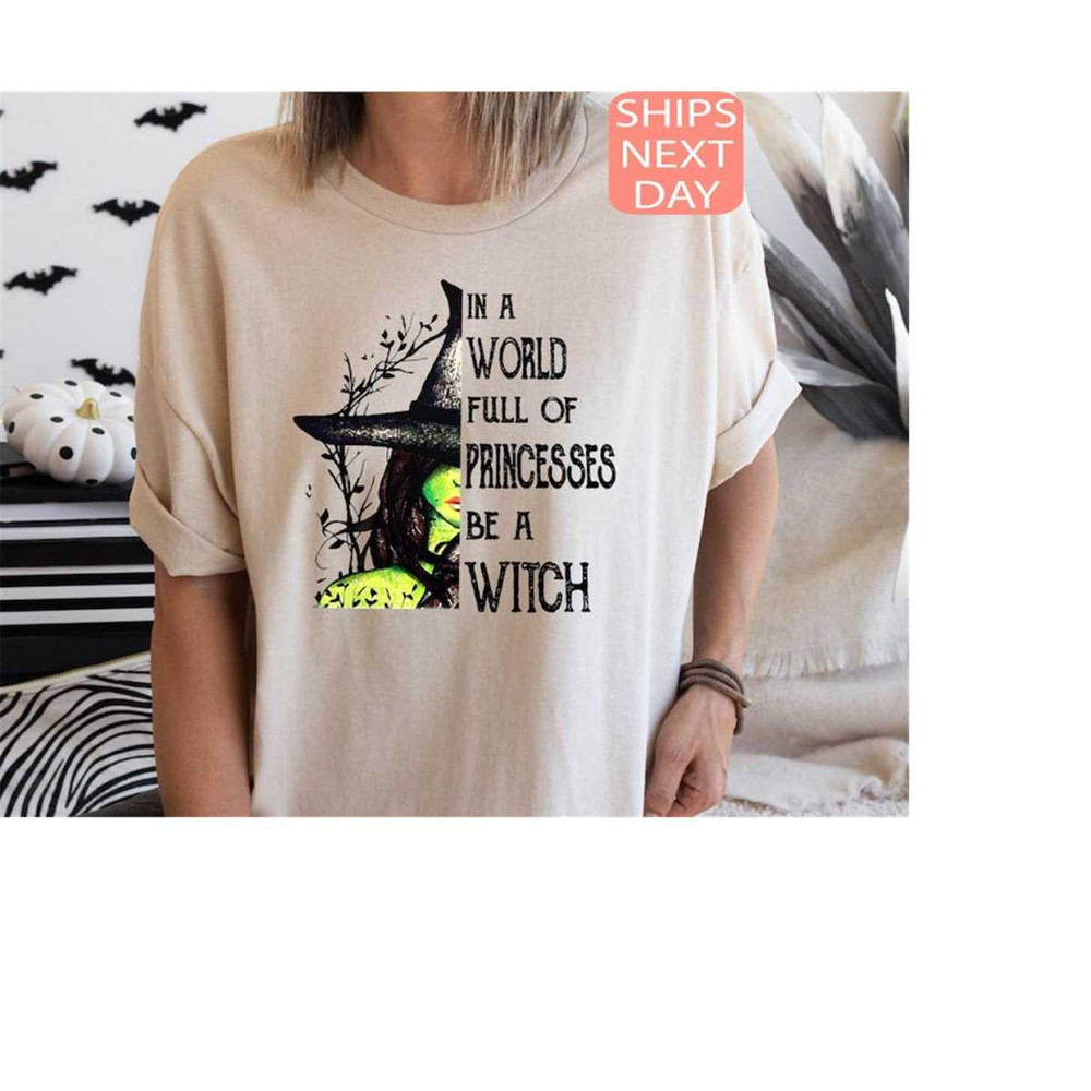 MR-1210202311320-in-a-world-full-of-princesses-be-a-witch-shirt-halloween-image-1.jpg