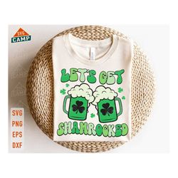 lets get shamrocked svg, shamrock svg, lucky svg, st patricks day svg, st patricks shirt, st paddys day svg, st patricks