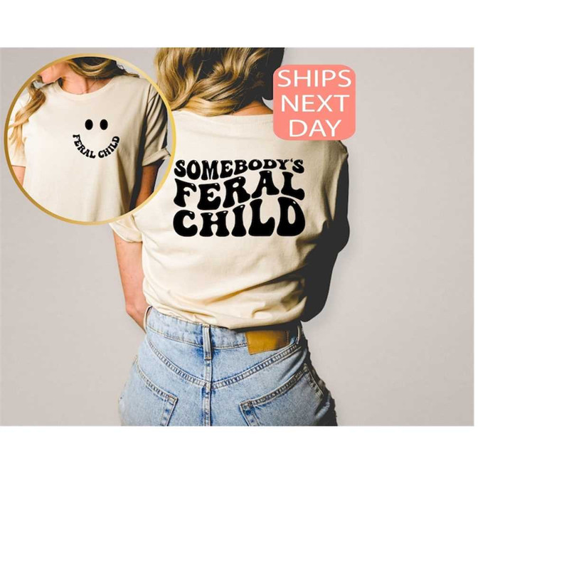 MR-12102023114847-somebodys-feral-child-funny-toddler-shirt-last-nerve-shirt-image-1.jpg