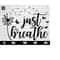 MR-12102023123453-just-breathe-svg-dandelion-svg-inspirational-quotes-svg-image-1.jpg